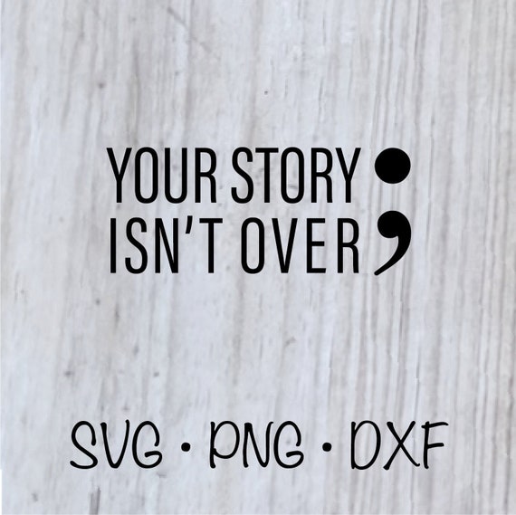 Your Story Isn't Over SVG Digital Download  Etsy