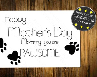 Downloadable Mothers Day Card, Printable Card, Instant Download,  Mommy You Are Pawsome, Mother's Day Card From Dog Digital Greeting Card