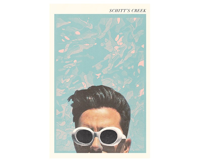 May include: A poster featuring a stylized image of a person wearing white sunglasses, with the text "SCHITT'S CREEK" at the top. The background has a blue and pink abstract design.