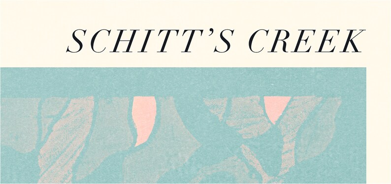 May include: Image features the text "SCHITT'S CREEK" in a serif font above a teal and cream-colored graphic. The graphic has a textured appearance with pink accents, suggesting a stylized landscape or abstract design.