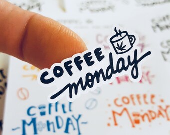 Hand-lettered "Coffee Monday" Cannabis Stickers *Retiring Design - final stock* | Planner sticker, lettering sticker, coffee and tea sticker