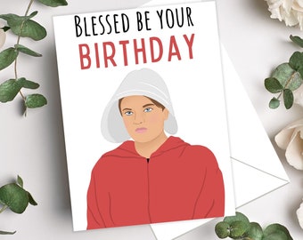 Blessed be your Birthday Card, Handmaids Tale Birthday Card, Under His Eye, Celebrity Card, Pop Culture Cards, TV Series Card, Greeting Card