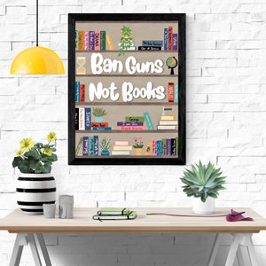 Ban Guns Not Books Art Print, Banned Books Art, Bookshelf Decor, Book Lovers Gift, Librarian, Book Art Print, Bookshelf Painting, Book Art image 4