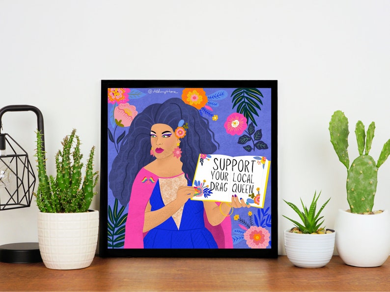 Support Your Local Drag Queen Art Print, LGBTQ Art, Queer Art Prints, Drag Queen Art, Feminist Art, Flowers Art, Feminist Gift Ideas image 2