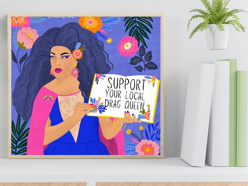 Support Your Local Drag Queen Art Print, LGBTQ Art, Queer Art Prints, Drag Queen Art, Feminist Art, Flowers Art, Feminist Gift Ideas image 6