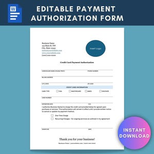 May include: A white, editable payment authorization form with a blue header and a teal background. The form includes fields for cardholder name, billing address, and credit card information. The text "Instant Download" is in a purple circle.
