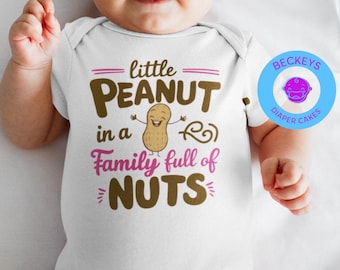 Little Peanut in a family full of nuts - Cute Baby Bodysuit - Baby Shower Gift - Mom Gift - Baby Boy Gift - Dad Gift - Baby Girl Gift