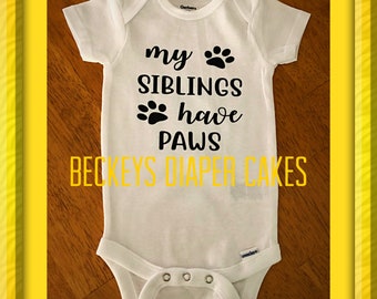 New Parent Gift- Funny Baby One Piece - New Dad Gift - My Siblings Have Paws - Fathers Gift - Mothers Day Gift - New Mom Gift