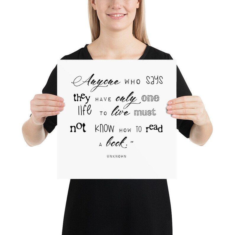Unknown Quote Photo Paper Poster Anyone Who Says They Have Only One Life to Live Must Not Know How to Read a Book Home Decor