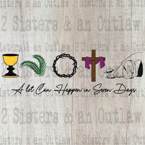 May include: A woodgrain background with the text "A lot Can Happen in Seven Days" in black cursive lettering.  Above the text are five icons: a golden chalice, a green palm branch, a black thorn crown, a purple cloth draped over a brown wooden cross, and a hand reaching out from a rock.