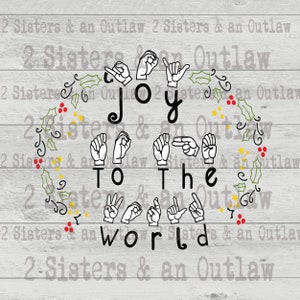 Joy To The World Svg. Christmas. ASL Svg. Sign Language Svg. Holiday. Svg. JPG. PNG. Digital Download. Cricut. Silhouette. Cut Files