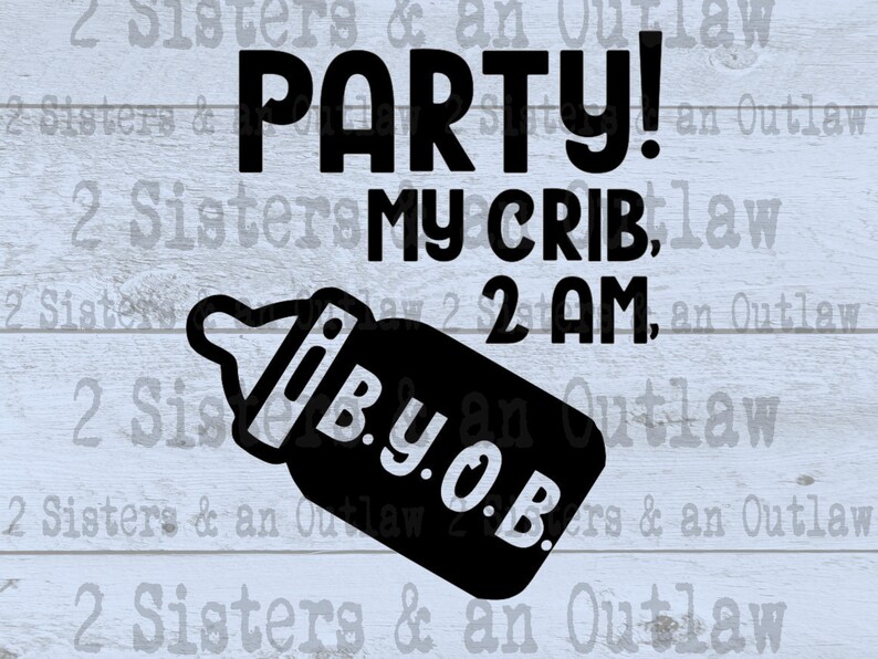 Download Party My Crib 2 Am Svg. Baby Onesie Svg. Baby Shower Svg ...