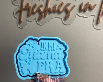 In My Mama Era Silicone Car Freshie Mold