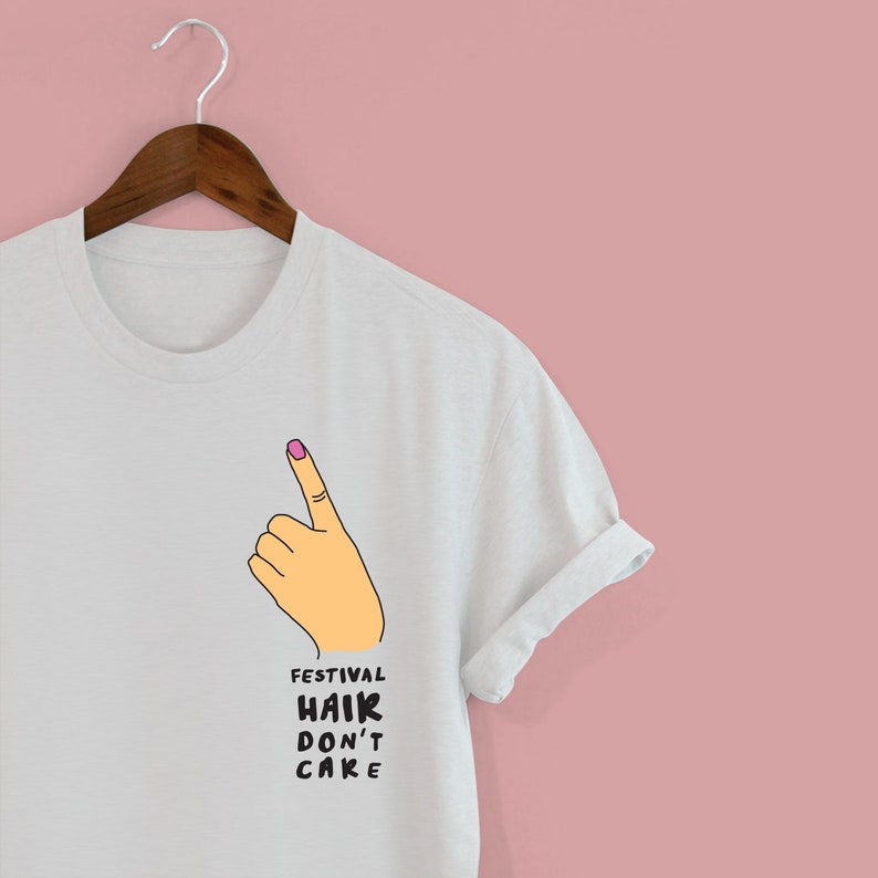 Festival Hair Don T Care T Shirt By Squiffy Print Etsy
