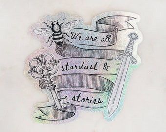 We Are All Stardust and Stories - Glitter Pixie Dust Sticker - The Starless Sea Book Inspired - Bee Key Sword - Night Circus