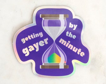 Gayer by the Minute - Holographic Hourglass Sticker - Gray to Rainbow - LGBTQ Queer Pride