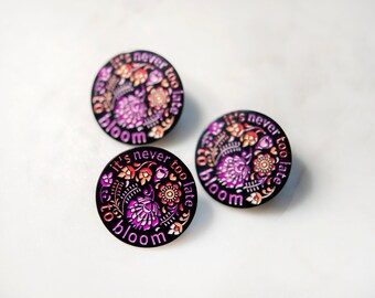 Bloom Pin - Soft Enamel 1.25 inches - Lesbian Pride Pin - Queer Joy - Latebloomer - Coming Out Gift - It's Never Too Late