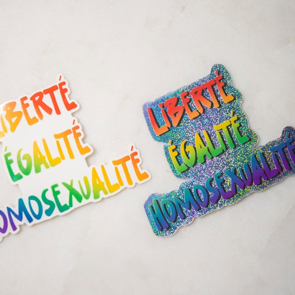 Liberté Egalité Homosexualité - French Motto - Français Pride Sticker - LGBTQ - Cheeky Queer Sticker