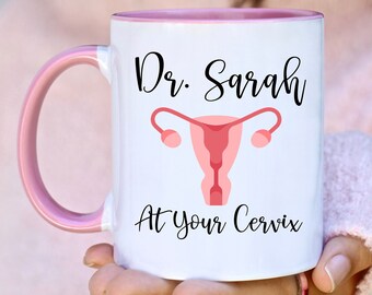 OBGYN Gifts, At Your Cervix Mug, OBGYN Doctor, OBGYN Thank You Gift, Obgyn Mug, Ob/Gyn Graduation Retired Nurse Coffee Cup Personalized