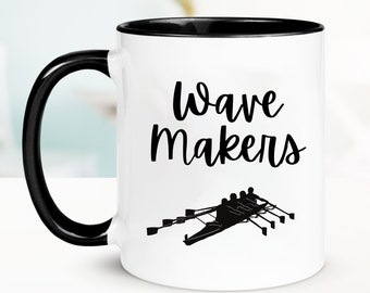 Wave Maker, Rower Gift, Rowing Gift, Rower Mug, Rowing Team Mug, Coffee Mug, Personalized Coffee Mug, Customized Mug