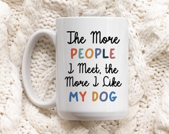 Custom Dog Mug, Personalized Dog Mug, Dog Mug, Sarcastic Mug Design, Funny MUG Design, Humorous Mug Design, Personalized Coffee Mug