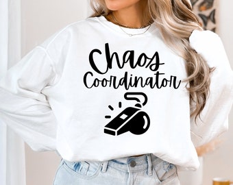 Chaos Coordinator Shirt, Chaos Coordinator Sweatshirt, Mama Sweatshirt, Mom  Mothers Day Gift, Cotton Shirt,  Sweatshirts for Women