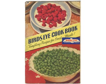 Birds Eye Cook Book, 1941 - Vintage - Tempting Recipes Meat Vegetables Fruits Desserts Poultry Meal Planning - Condition Very Good