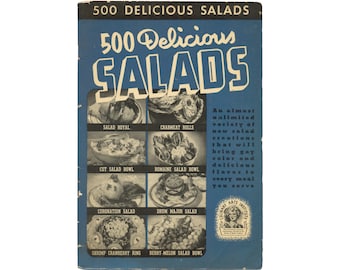 500 Delicious Salads, 1940 - Vintage - Appetizers, Fruit, Green, Tossed, Molded, Meat, Seafood, Dressings, Holiday, Frozen - Condition Good