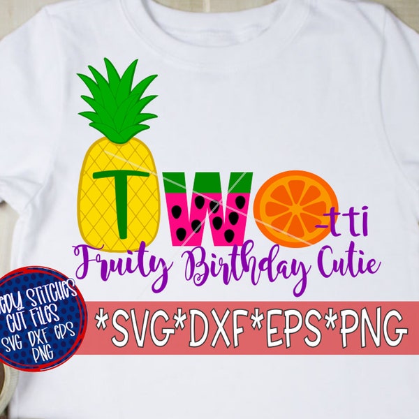 Two-tti Fruity Birthday Cutie svg, dxf, eps, png. Two-tti Fruity Birthday Cutie SvG |  Two SvG | Fruitti SvG | Instant Download Cut Files