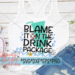 Cruise SvG | Blame It On The Drink Package svg, dxf, eps, png. Cruise SvG | Cheers SvG | Cruising SvG | Instant Download Cut Files.