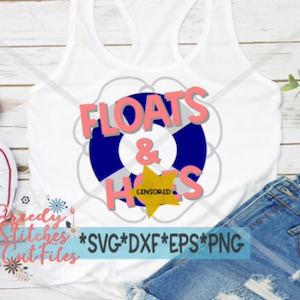 Floats & Hoes svg, dxf, eps png. River SvG | Float | Tubing SvG | River Tubing SvG | Cruising SvG | Floating SvG | Instant Download Cut File