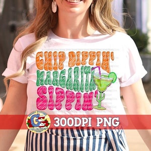 Cinco de Mayo PNG | Chip Dipppin&#39; Margarita Sippin&#39; PnG Sublimation | Margarita PnG | Mamacita PnG | Need A Margarita PnG Instant Download