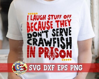 Ich lache Sachen aus, weil sie im Zuchthaus keine Langusten bekommen svg dxf eps png | Flusskrebs SvG | Langusten PnG | Flusskrebs Datei | Cajun Langusten