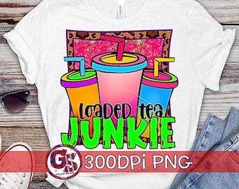 Załadowano Tea Junkie PNG do sublimacji | Załadowano Tea Junkie PnG | Załadowano Teas PnG | Załadowano Tea Junkie Sublimacja | Natychmiastowe pobieranie PNG