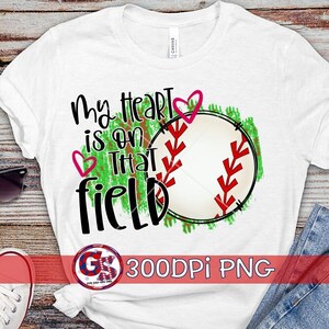 Baseball My Heart is on that Field  PNG | Baseball PnG | Baseball Mom PnG | Baseball PnG | Sublimation PnG | Baseball PnG | Instant Download