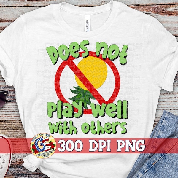 Does Not Play Well with Others PnG Sublimation. Not a Swinger PnG | Upside down Pineapple PnG | Pineapple PnG | Nope PnG| Adult Swinger PnG