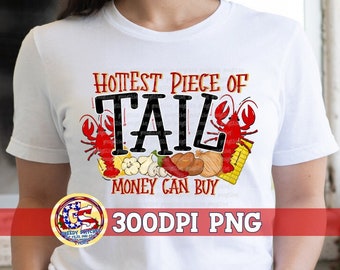Hottest Piece of Tail Money Can Buy Crawfish PnG Sublimation. Crawfish PnG | Crawfish PnG | Crawfish Tails PNG | Crawfish Tails Download PNG