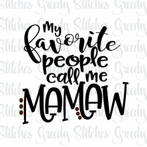 Minhas Pessoas Favoritas Me Chamam de Mamaw | Dia das Mães SVG | Mamaw SVG | Avó svg, dxf, eps, wmf, png. Download Instantâneo do Arquivo de Corte.