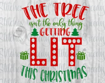The Tree Isn't The Only Thing Getting Lit This Christmas svg, dxf, eps, png. Christmas DxF | Instant Download Cut Files. Christmas DxF