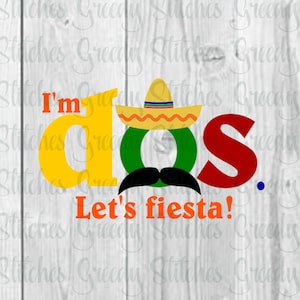 May include: A colourful graphic design with the text "I'm Dos Let's fiesta!" The letter "O" in "Dos" is wearing a sombrero and a moustache.