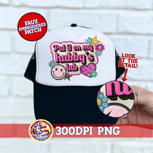 Put it on My Hubby&#39;s Tab Faux Embroidered Patch PnG | Trucker Hat Patch PnG | Faux Embroider Trucker Hat Patch | Hubby&#39;s Tab Faux Patch PnG