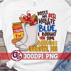 Roses are Red Violets are Blue I Bought You Some Boudin & Crawfish Too PNG Sublimation | Cajun PnG | Crawfish PnG | Boudin PnG File Download