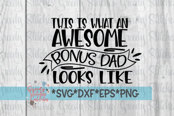Download This Is What An Awesome Bonus Dad Looks Like Svg Etsy