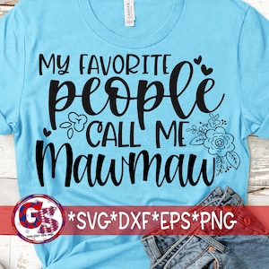 Minhas Pessoas Favoritas Me Chamam de Mawmaw svg dxf eps png | Dia das Mães SVG | Mawmaw SVG | Me Chame de Mawmaw svg. Arquivo de Corte para Download Instantâneo.