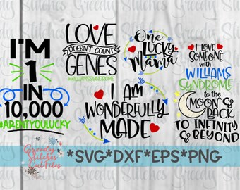 May include: A collection of digital cut files with text designs in black, green, blue, and red. Phrases include "I'm 1 in 10,000", "Love Doesn't Count Genes", and "I Love Someone with Williams Syndrome". The files are available in SVG, DXF, EPS, and PNG formats.