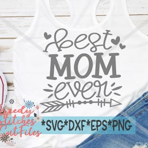 Best Mom Ever SvG | Mother&#39;s Day SVG | Mother&#39;s Day | Mom SvG | Best Mom SvG | Best Mom Ever svg, dxf, eps, png Instant Download Cut File