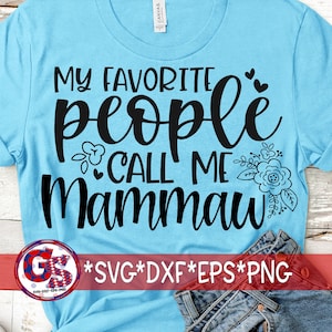 Minhas Pessoas Favoritas Me Chamam de Mammaw svg dxf eps png | Dia das Mães SVG | Mammaw SVG | Me Chame de Mammaw svg | Arquivo de Corte para Download Instantâneo.