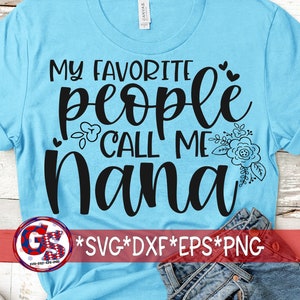Minhas pessoas favoritas me chamam de Nana svg dxf eps png | Dia das Mães SVG | Dia das Mães | Naná SVG | Me chame de Nana svg | Arquivo de corte de download instantâneo.