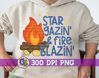 Star Gazin' & Fire Blazin' PNG Sublimation | Fall PnG | Bonfire Weather PnG | Camp Fire PnG | Fall Nights PnG | Fir Blazing Instant Download