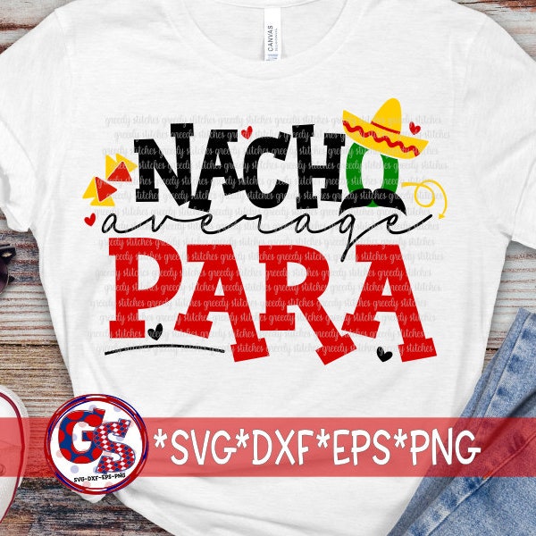 Nacho Average Para svg dxf eps png. Nacho Average Paraprofessional SVG | Cinco de Mayo SvG | School Para SvG |  Instant Download Cut File